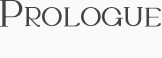 Prolegue